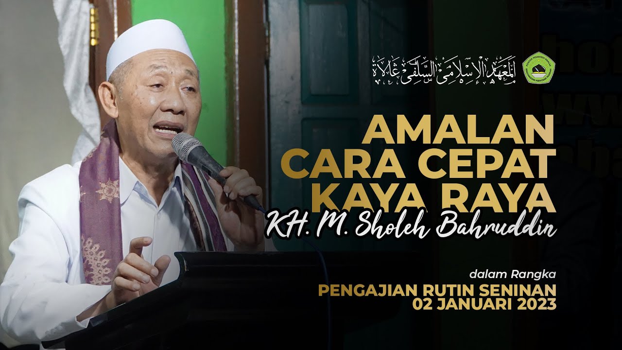 Amalan Cara Cepat Kaya Raya - Mbah KH. M. Sholeh Bahruddin (Pengajian Seninan, 02 Januari 2023)
