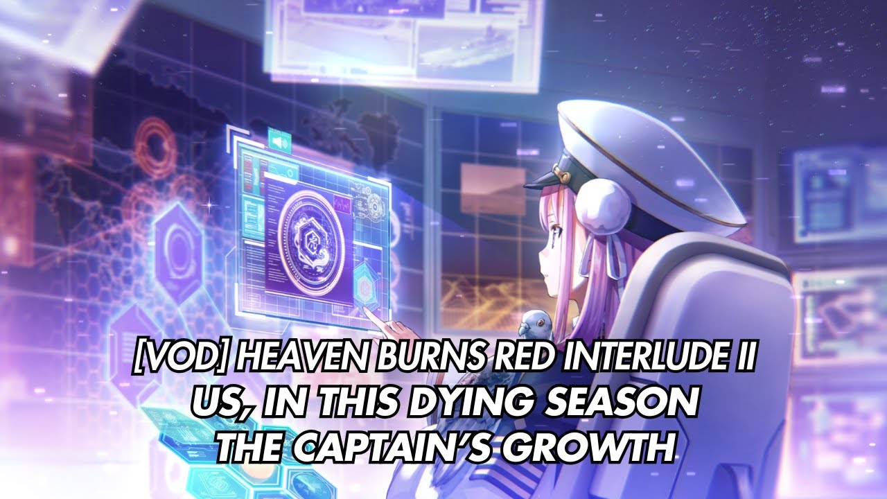 [Vod] Heaven Burns Red Interlude II | The Captain's Growth | Kunimi Tama (31-A)