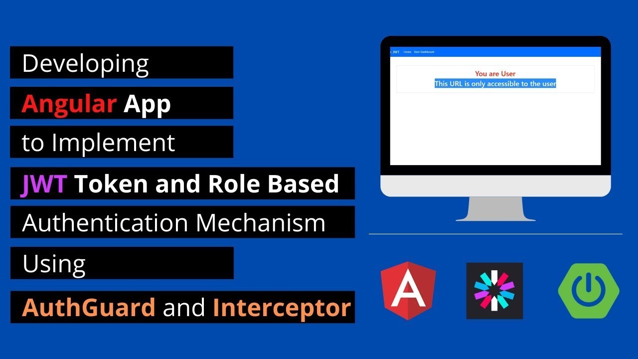 Angular : Implementing Token and Role Based Authentication Using JWT | AuthGuard and Interceptor