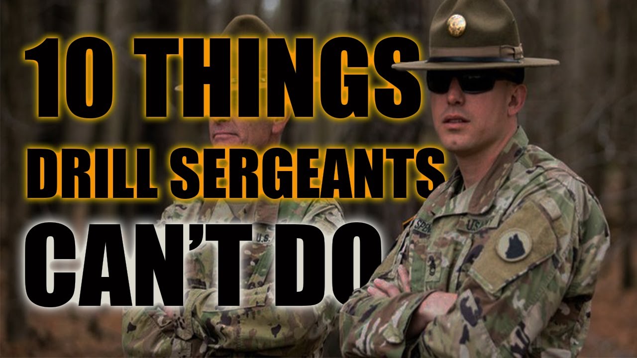 Don't WORRY! Drill Sergeants CAN'T DO THESE...