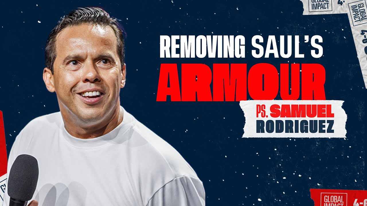 Removing Saul's Armour || Global Impact (Night Two) || Rev Samuel Rodriguez