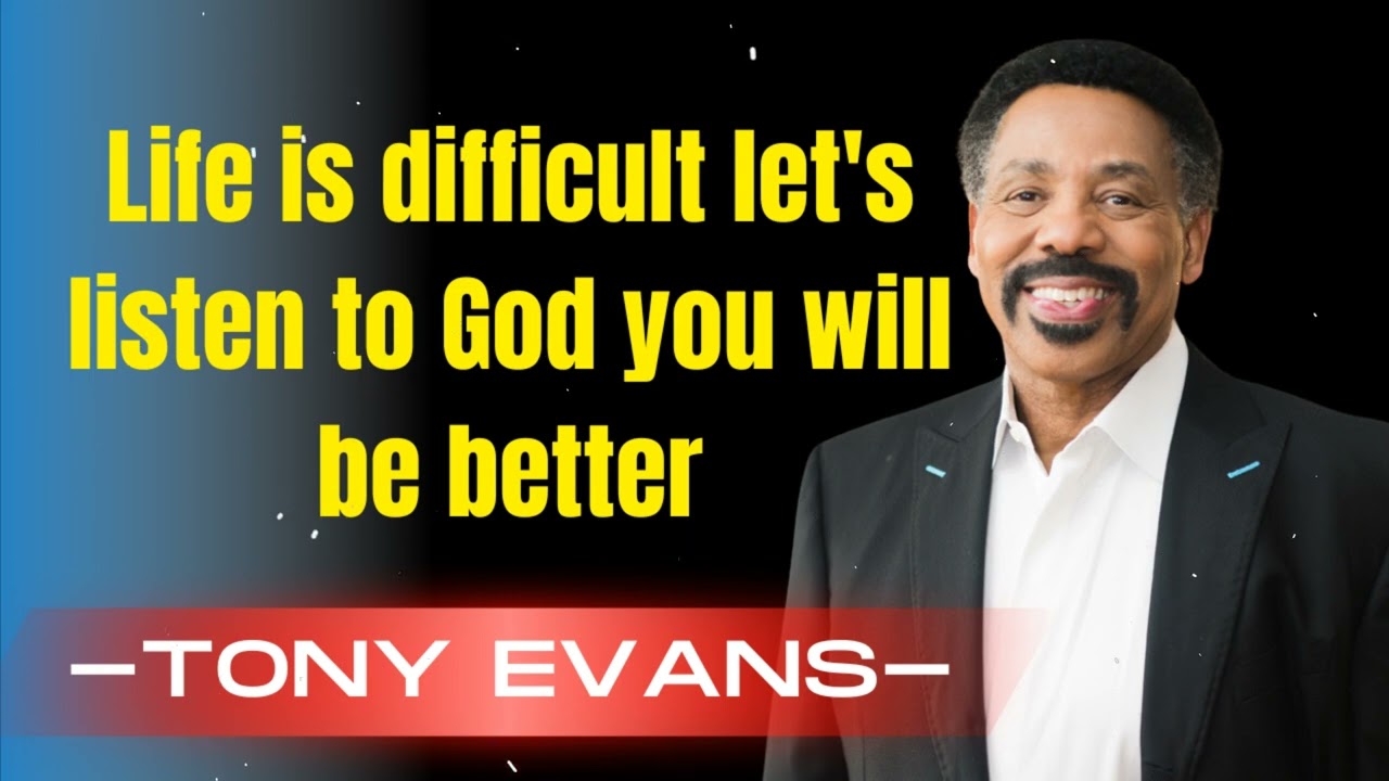 Life is difficult let's listen to God you will be better - Tony Evans Sermon