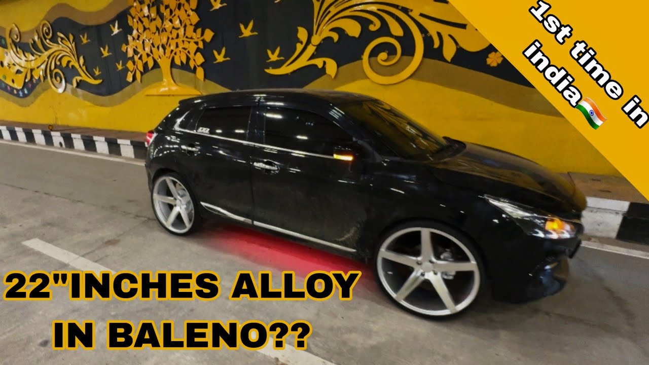 Baleno with 22