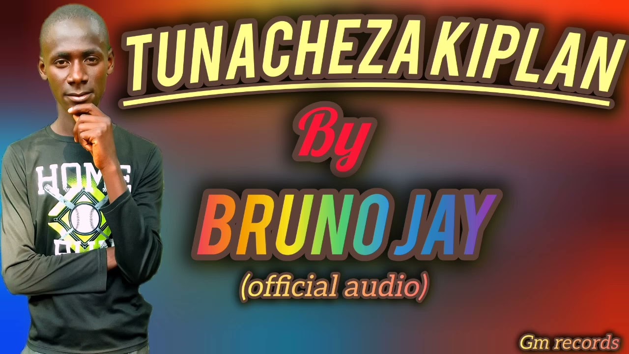 BRUNO JAY _TUNACHEZA KIPLAN.(360).MP4