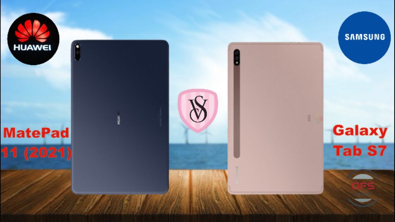 Huawei MatePad 11(2021) vs Samsung Galaxy Tab S7