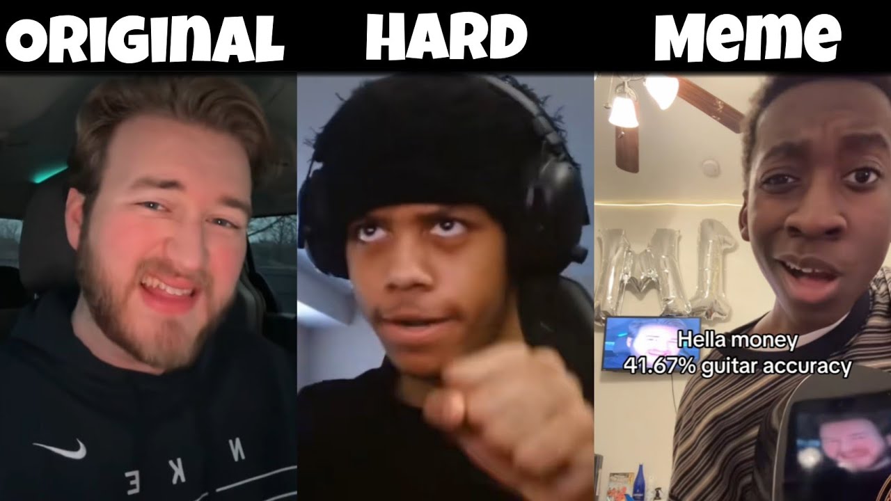 I Got Like Hella Money Meme Original vs Hard vs Meme