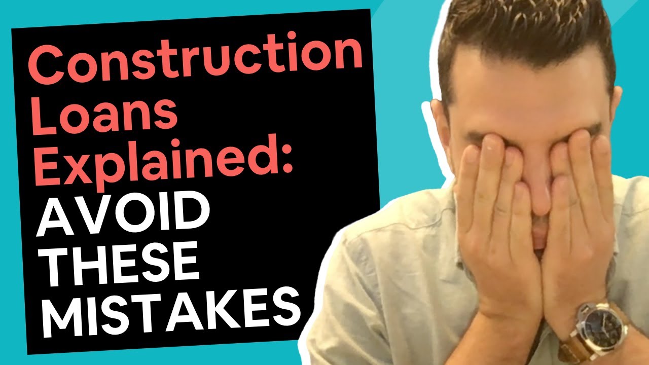 Construction Loan DISASTERS - Avoid These 4 Mistakes!