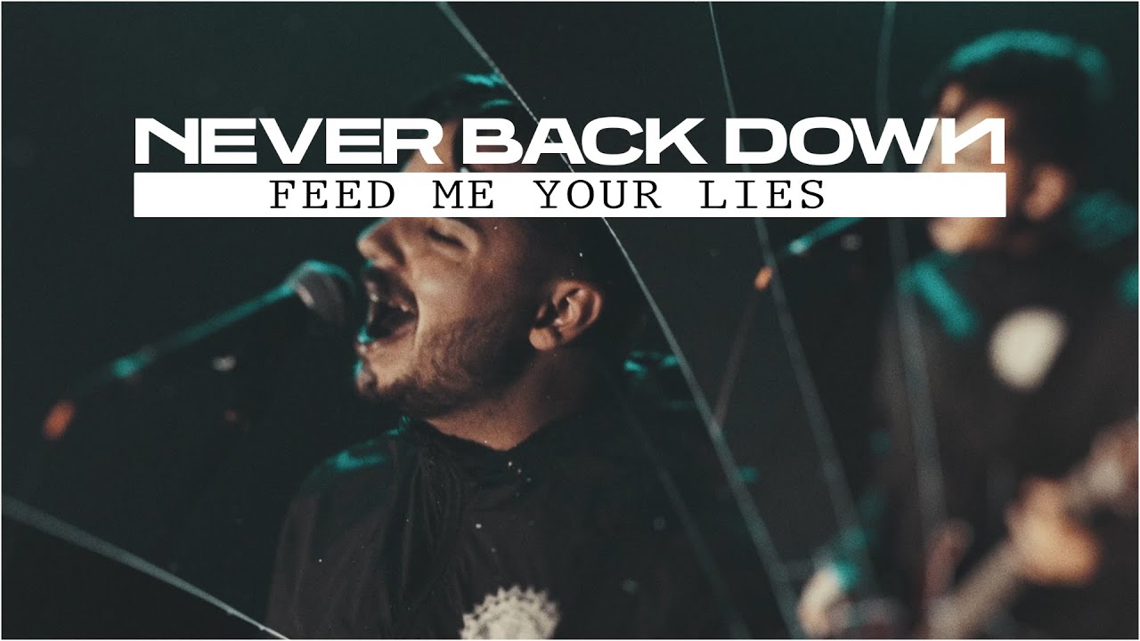 Never Back Down - Feed Me Your Lies (Official Video)