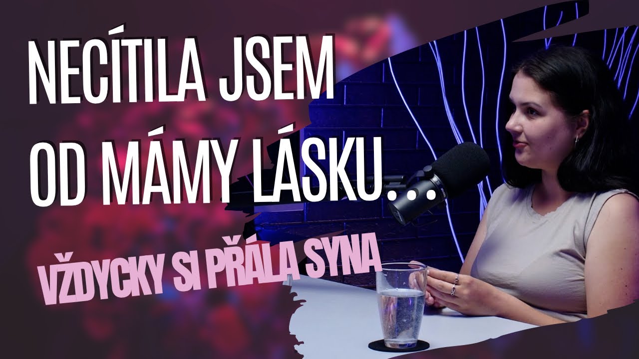 TRAUMA Z DĚTSTVÍ #42 | BÁRA: Necítila jsem od mámy lásku￼, vždy si přála syna.
