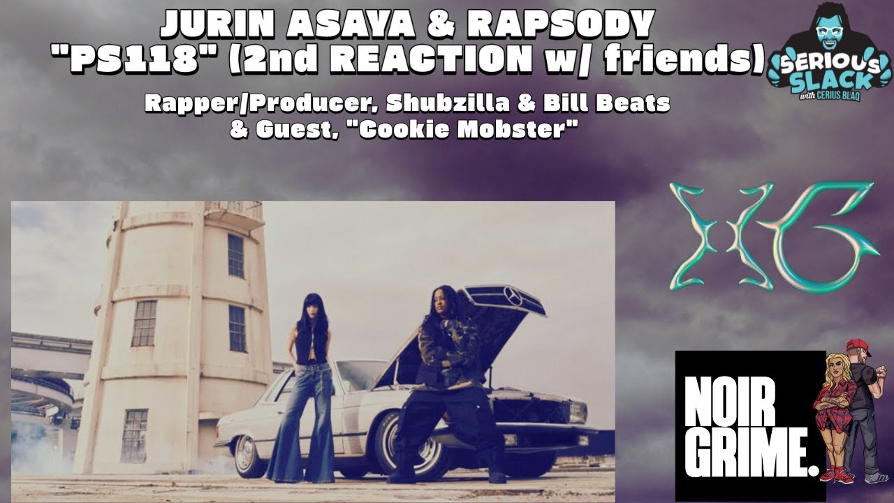 2-я реакция с ДРУЗЬЯМИ! Юрин Асая и Рапсодия — «PS118» @rapsody @xg_official @noirgrime