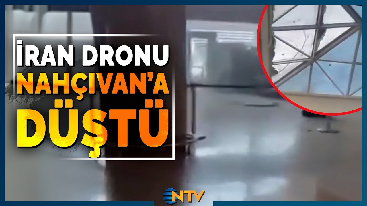 Son Dakika: Nahçıvan'a İran Dronu Düştü | NTV
