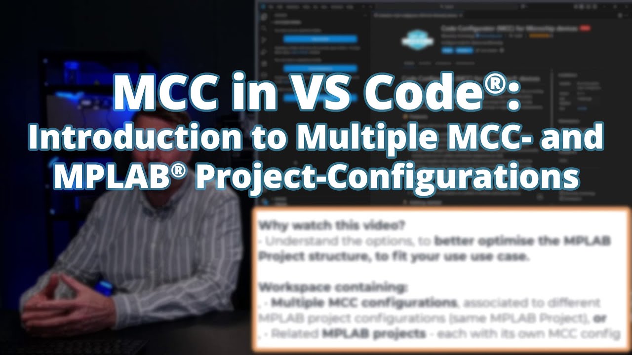MCC in VS Code&reg;: Introduction to Multiple MCC- and MPLAB&reg; Project-Configurations
