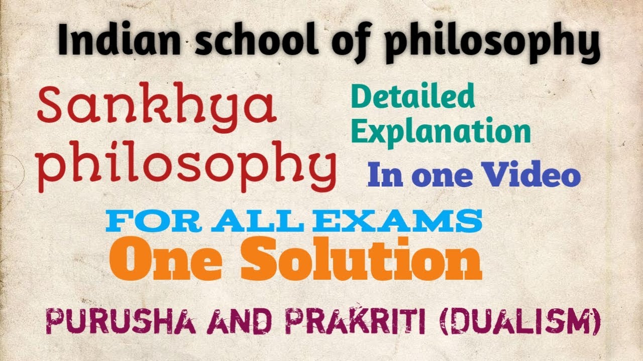 Samkhya/Indian school of philosophy/Purusha prakriti/dualism/theory of evolution/liberation