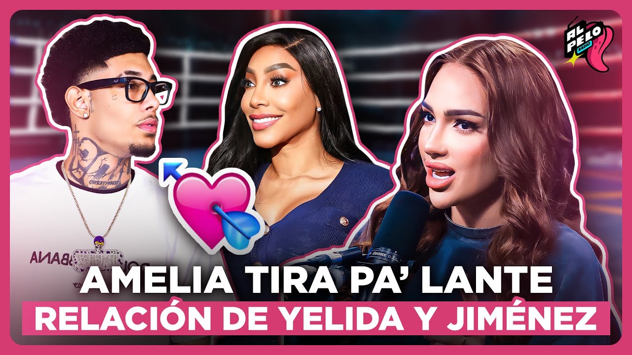 AMELIA TIRA PA’ LANTE A YELIDA MEJÍA CON RELACIÓN CON EL SR JIMÉNEZ “MESES MAJANDO Y NO AJO”