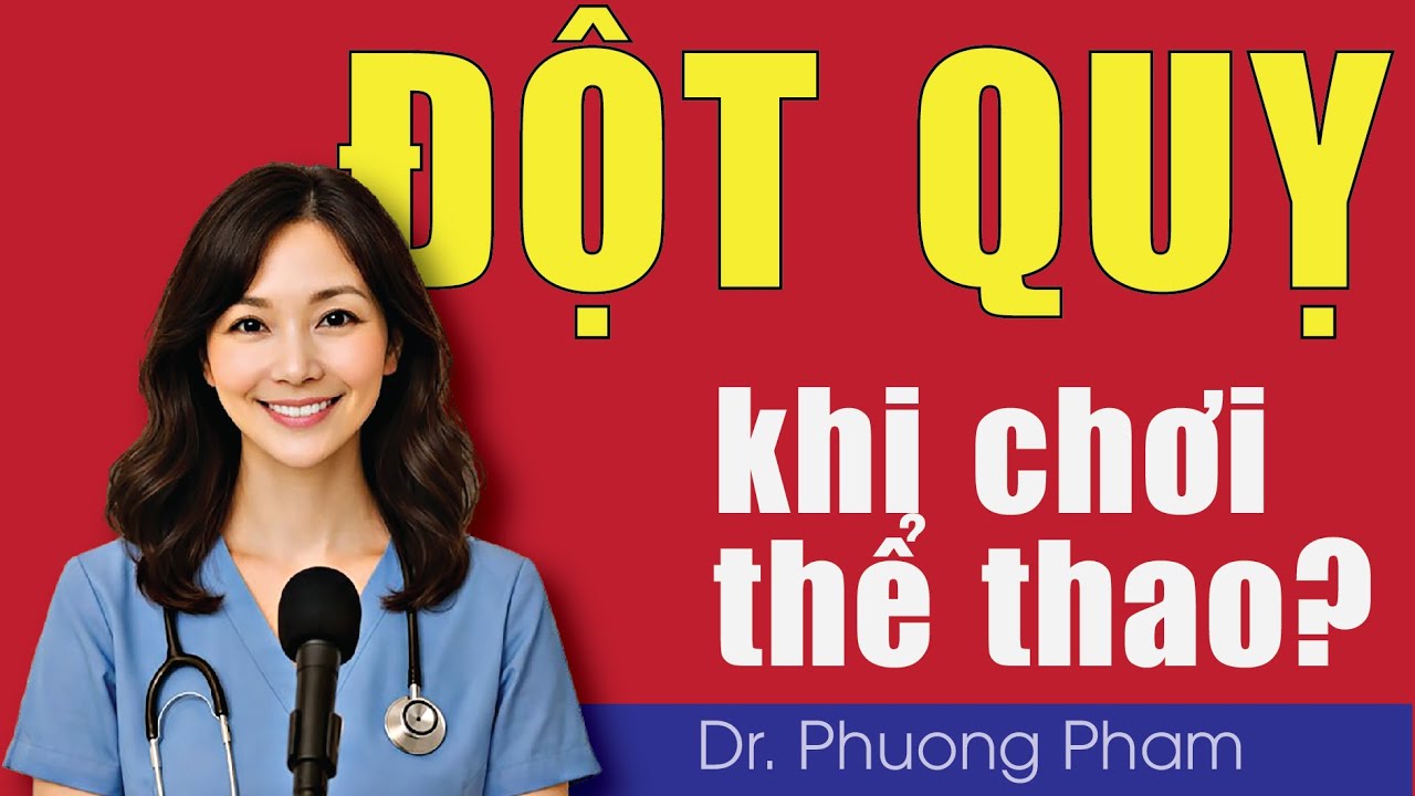 #18/CƠN ĐỘT QUỴ KHI CHƠI THỂ THAO KHÔNG NÊN BỎ QUA