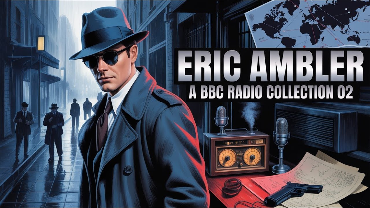 Eric Ambler: A BBC Radio Collection 02