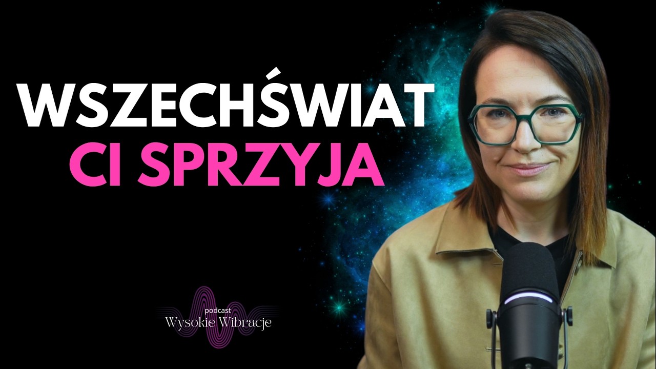 8 Dowodów Na To, Że Wszechświat Naprawdę Ci Sprzyja | WYSOKIE WIBRACJE #251
