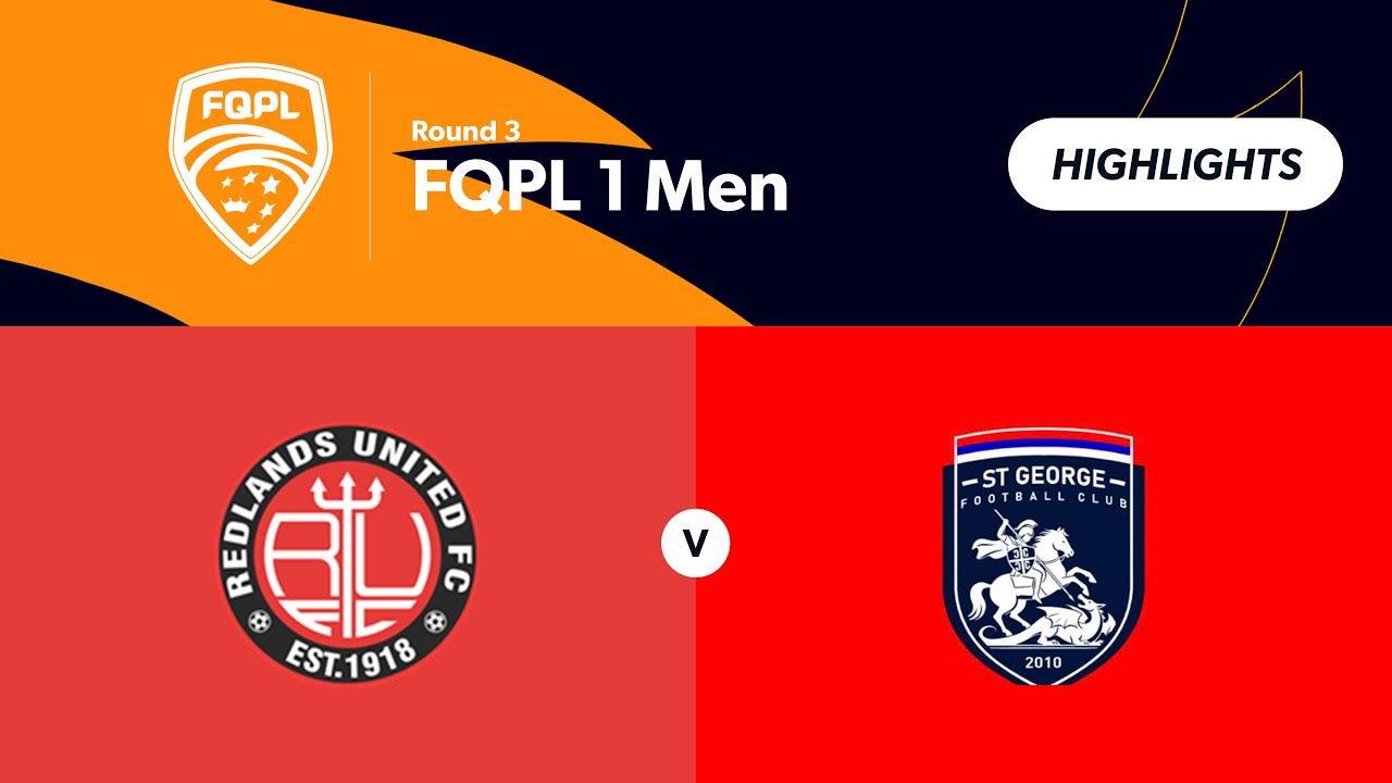 FQPL 1 Men Round 3 - Redlands United vs. St George Willawong Highlights