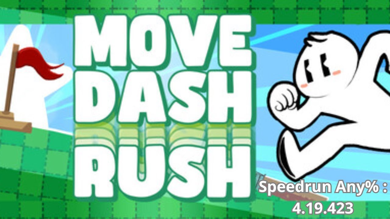 Move Dash Rush : Speedrun Any%