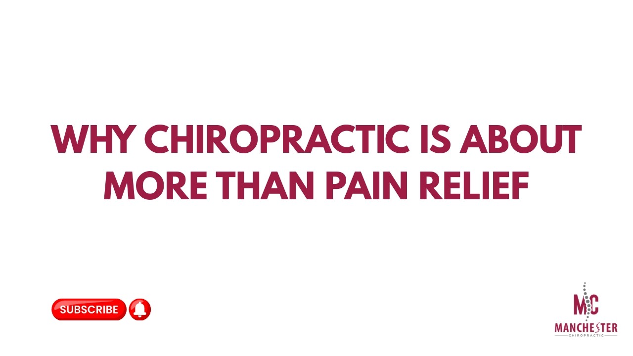 Why Chiropractic Is About More Than Pain Relief