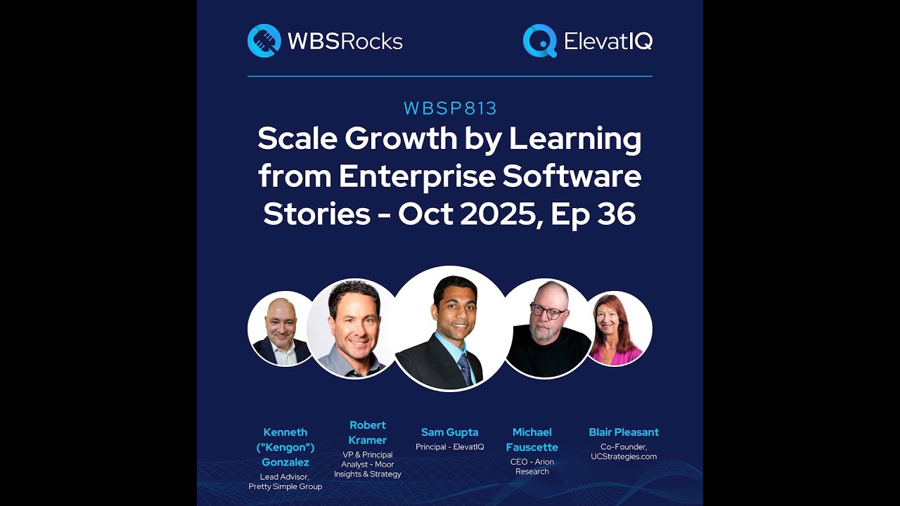 WBSP813: Scale Growth by Learning from Enterprise Software Stories - Oct 2025, Ep 36, an Objectiv...
