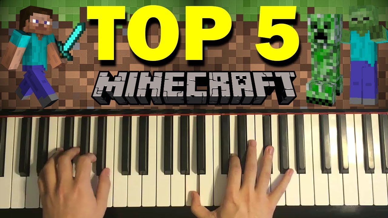 TOP 5 MINECRAFT MUSIC ON PIANO
