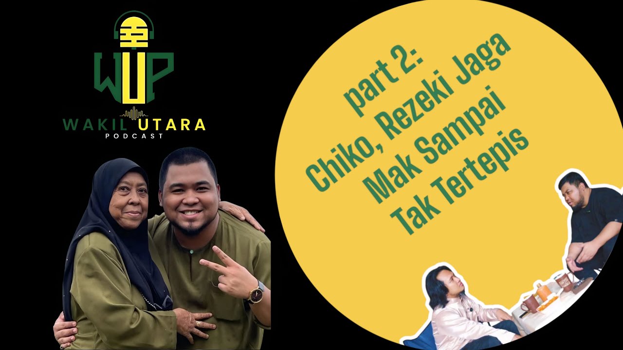 W U P : part 2, Chiko, Rezeki Jaga Mak Sampai Tak Tertepis