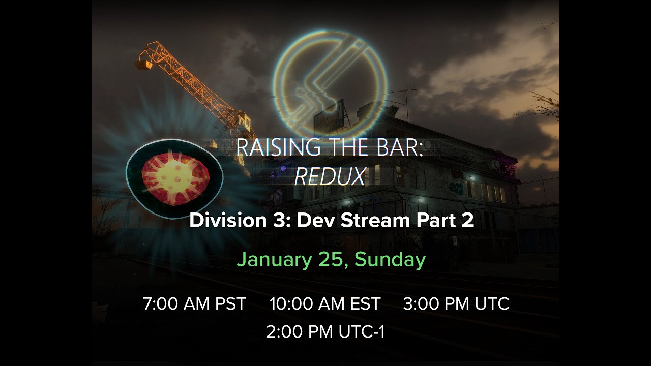 Raising the Bar: Redux - Division 3 Developer Stream + Q&A - Part 2