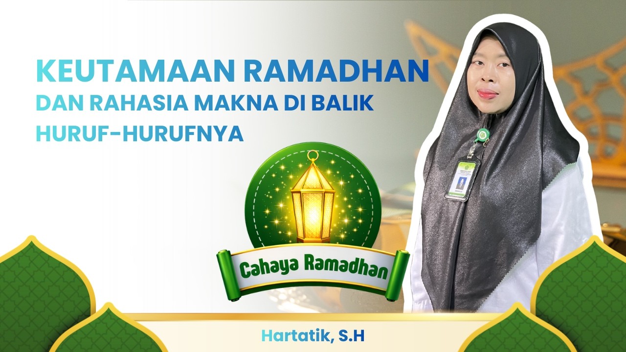 🎙️ Cahaya Ramadhan | Keutamaan Ramadhan Dan Rahasia Makna di Balik Huruf-Hurufnya | Hartatik, S.H
