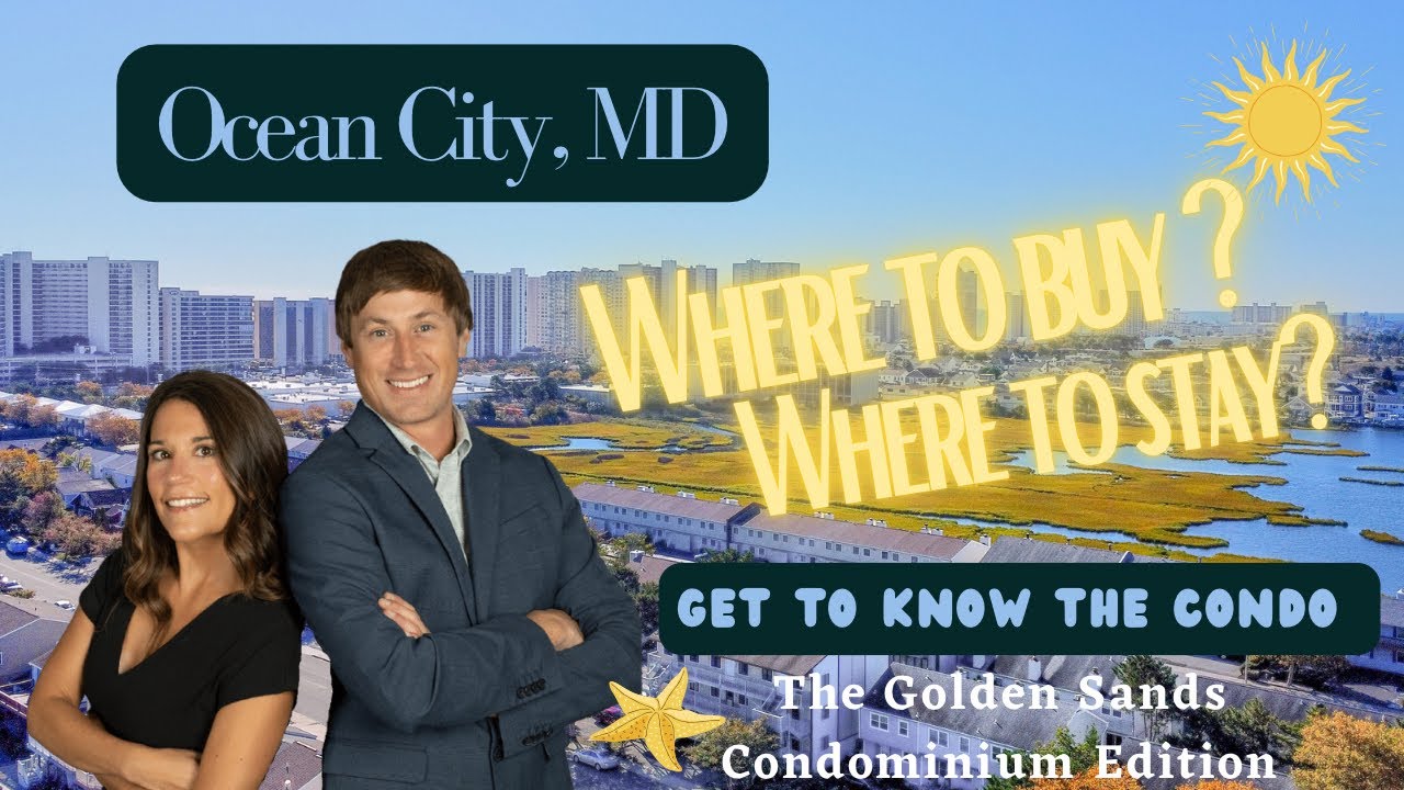 Ocean City, MD - Where to buy? Where to stay? The Golden Sands edition