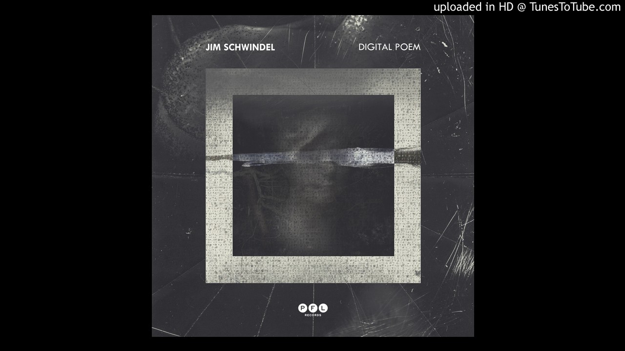Jim Schwindel - Digital Poem(Alec Troniq & Yes i Will  remix)