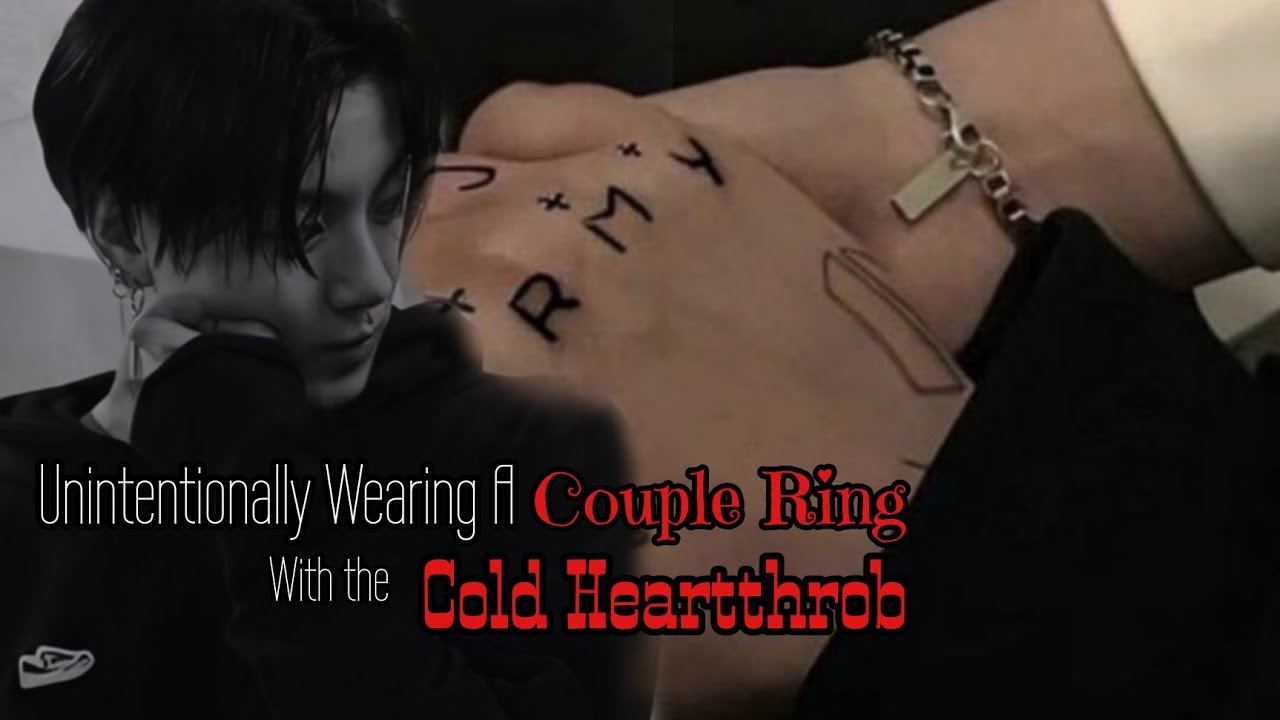Unintentionally Wearing a Couple Ring with Cold Heartthrob|• Jungkook oneshot