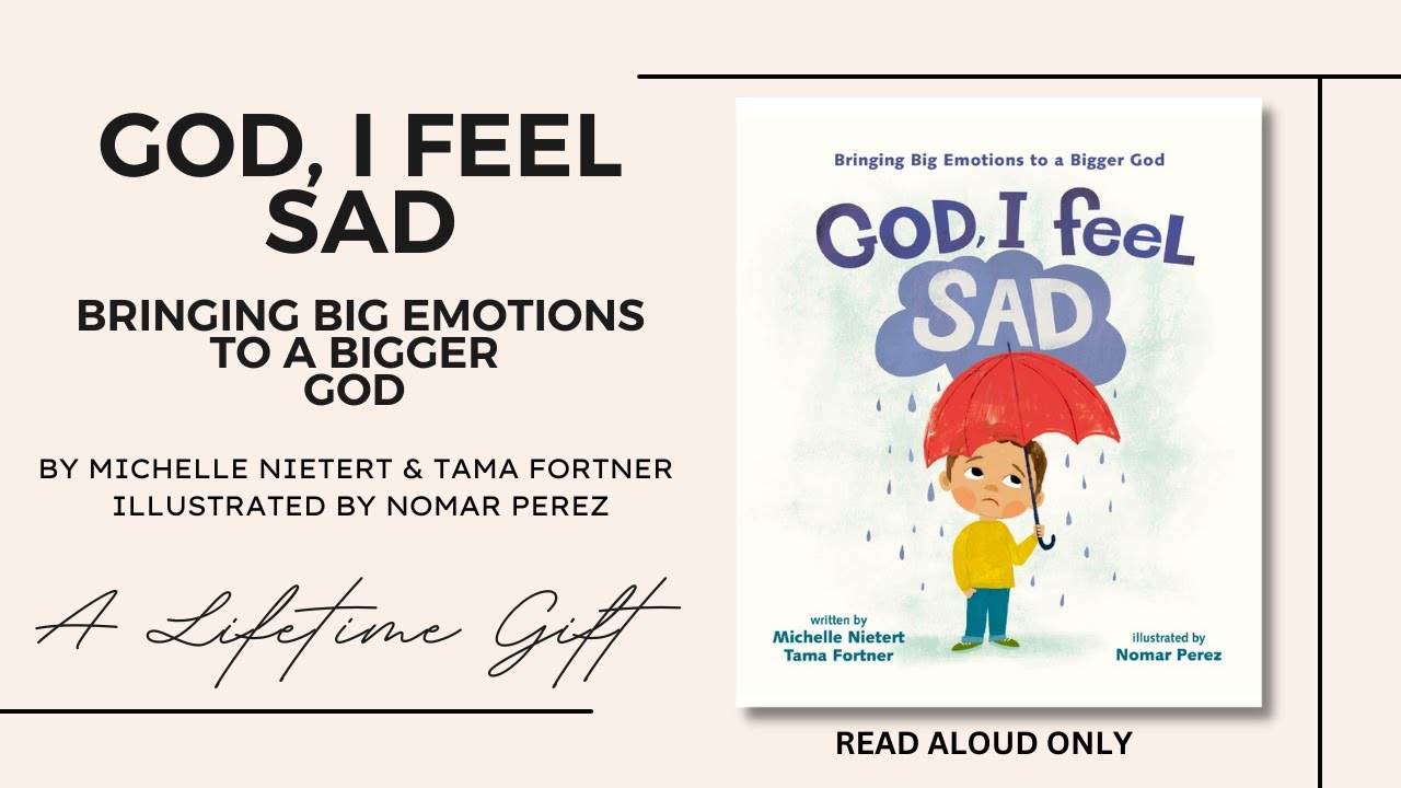✨God, I Feel Sad | By  Michelle Nietert & Tama Fortner (Read Aloud Only)