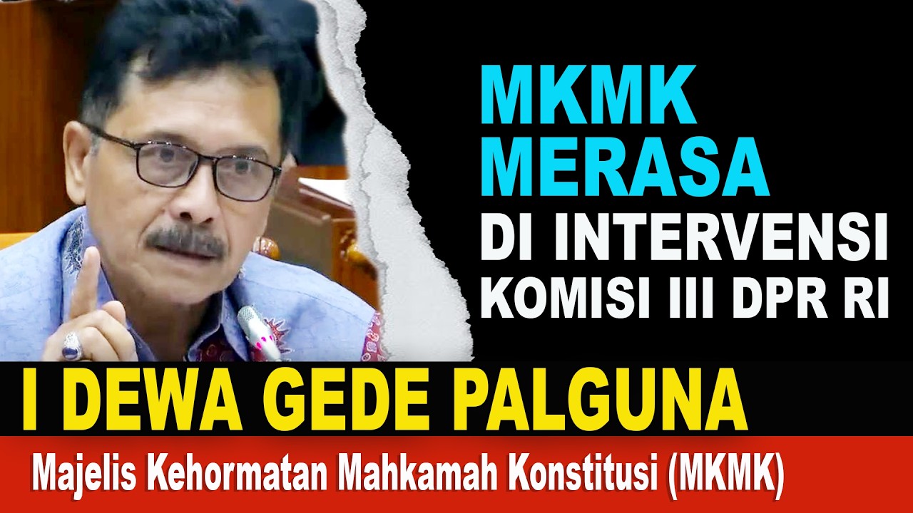 Secara Tegas, Ketua MKMK Tolak ! Di Intervensi Komisi III DPR RI