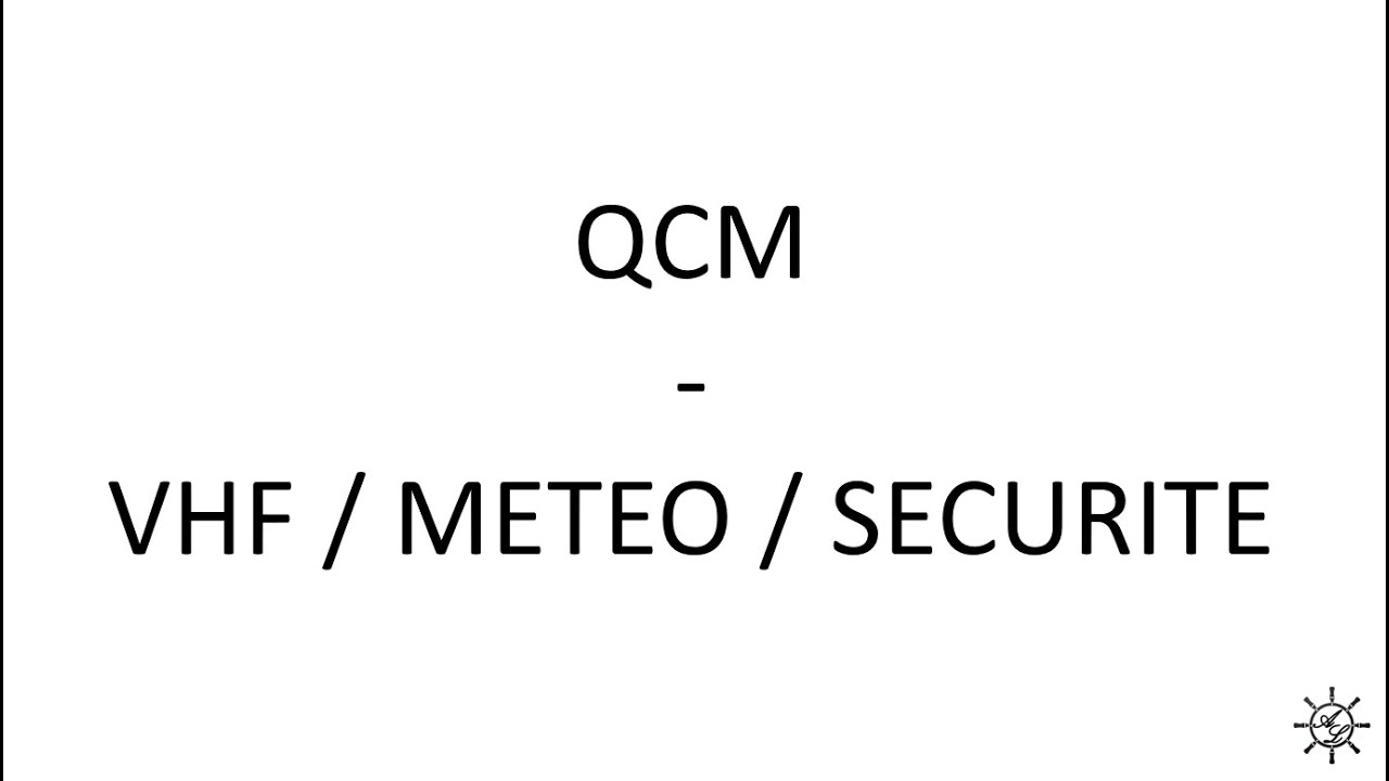 11/11 - QCM - VHF METEO SECURITE - Examen Permis Hauturier