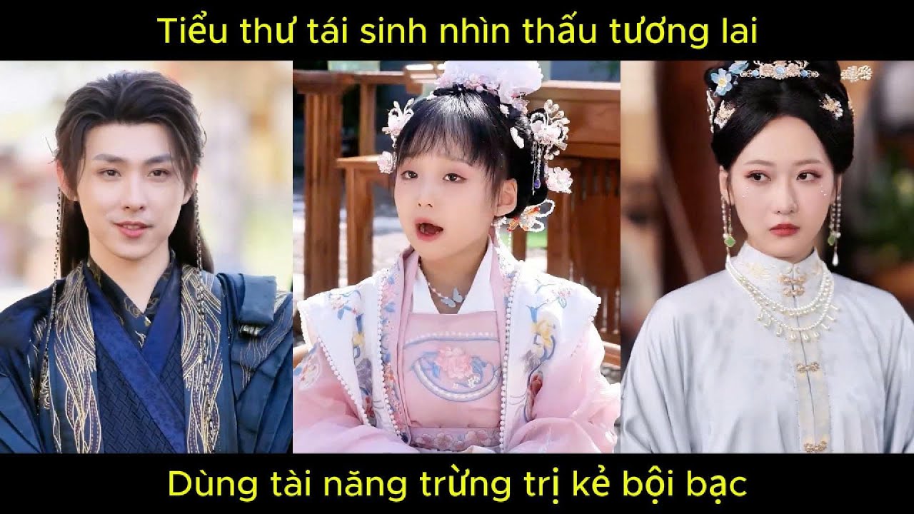 Tiểu thư tái sinh nhìn thấu tương lai, dùng tài năng trừng trị kẻ bội bạc.