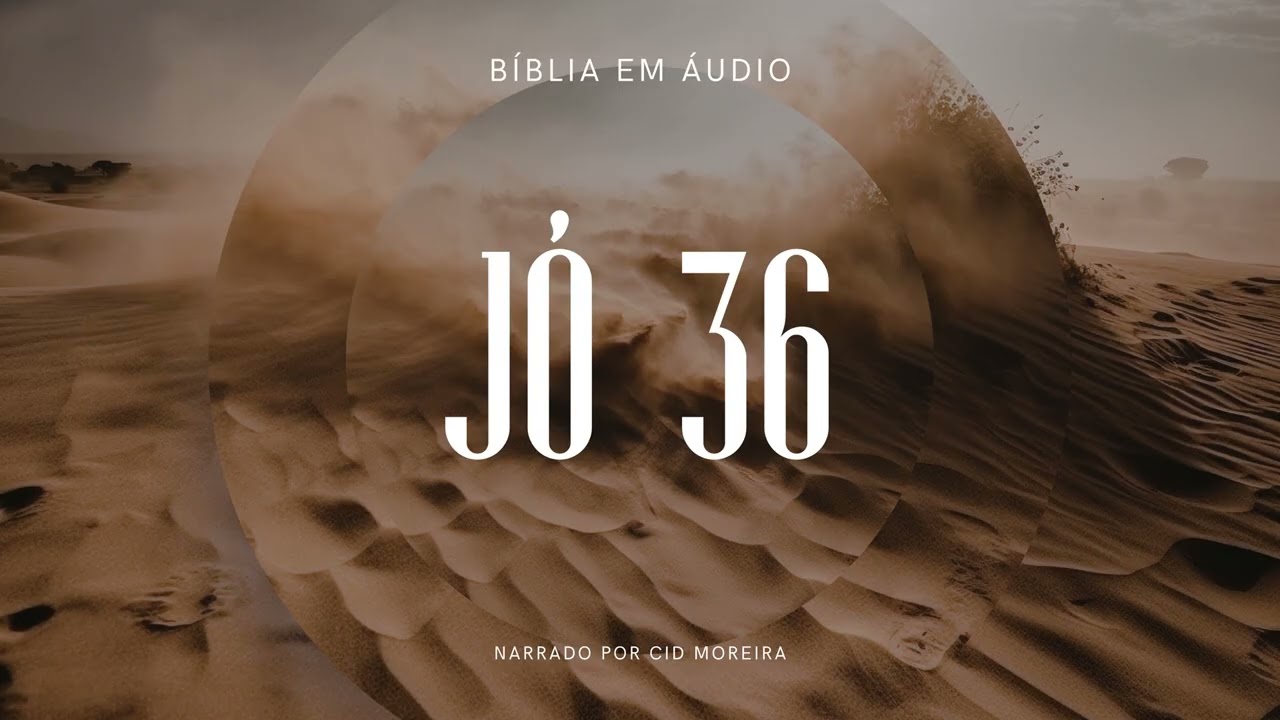 Jó 36 | Bíblia em Áudio (Narrado por Cid Moreira)