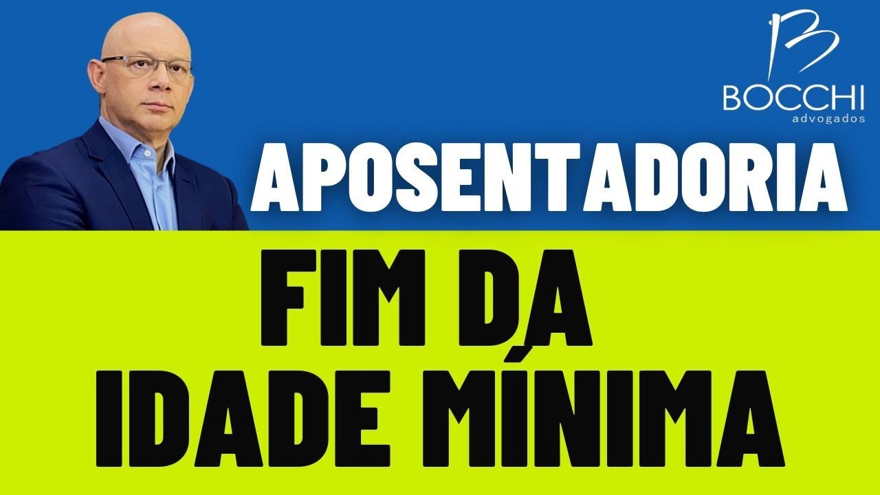 FIM DA IDADE MÍNIMA NA APOSENTADORIA