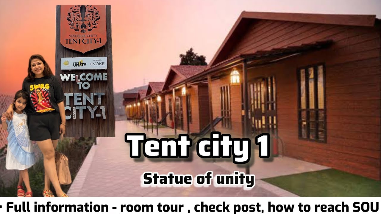 Tent city 1 Statue of Unity ( SOU ) - Kevadiya , Gujarat - room tour, food, how to reach, full info