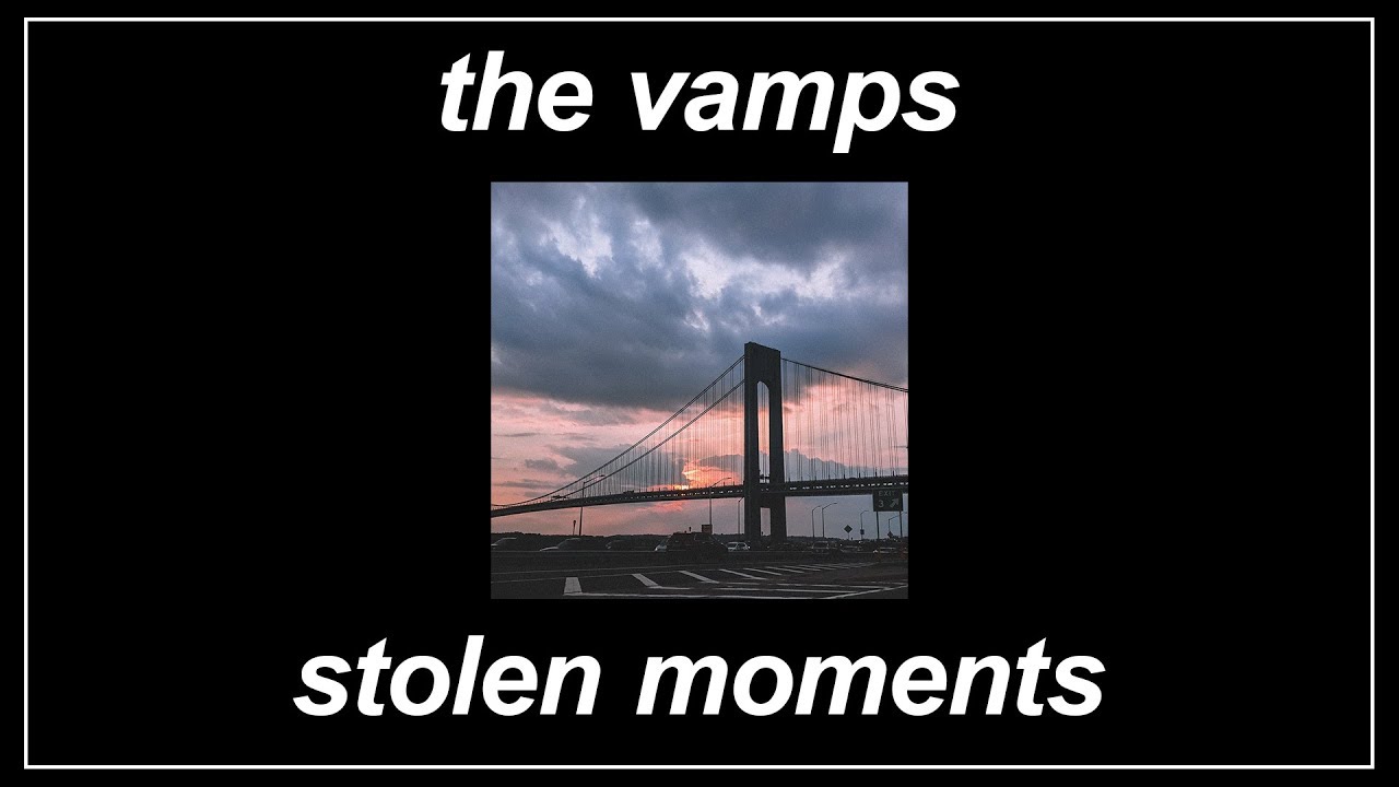 Stolen Moments - The Vamps (Lyrics)