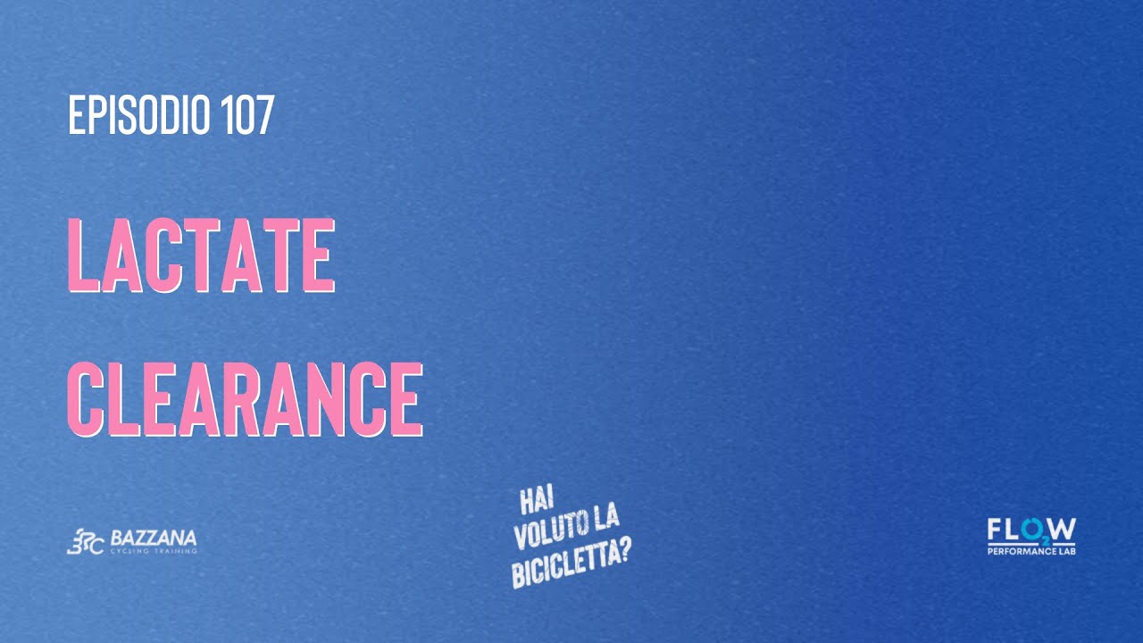 107. Lactate Clearance: cos è, perché conta e come si allena