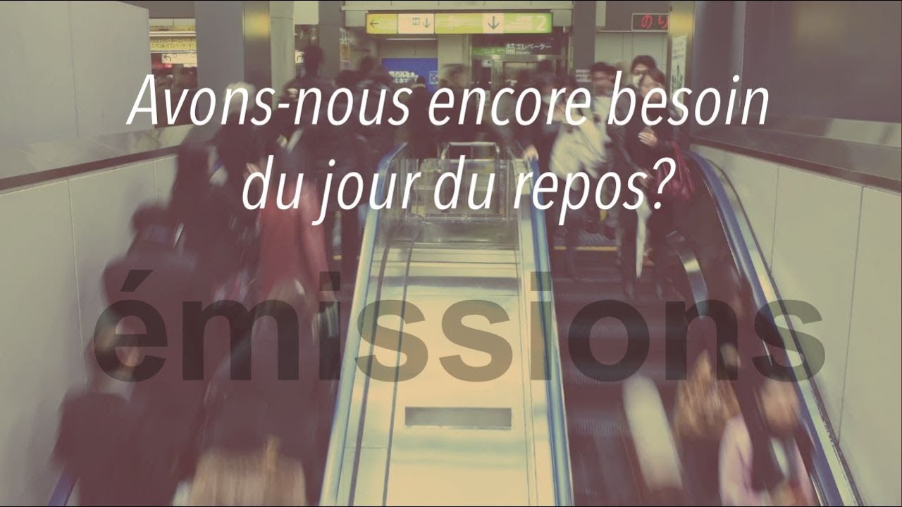 Avons-nous encore besoin du jour du repos? - Il Est Écrit