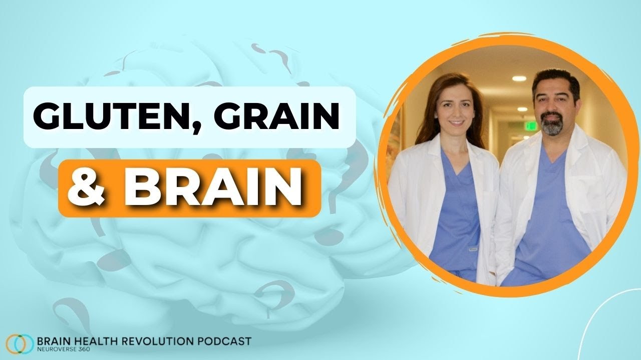 Gluten, Grain and Brain - Separating The Wheat from The Chaff - A Physician's Guide
