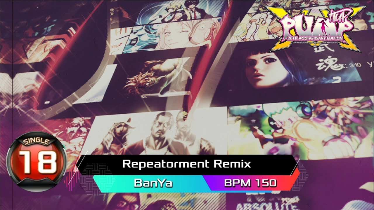 [PUMP IT UP XX] Repeatorment Remix S18 (pre S19 → S18)