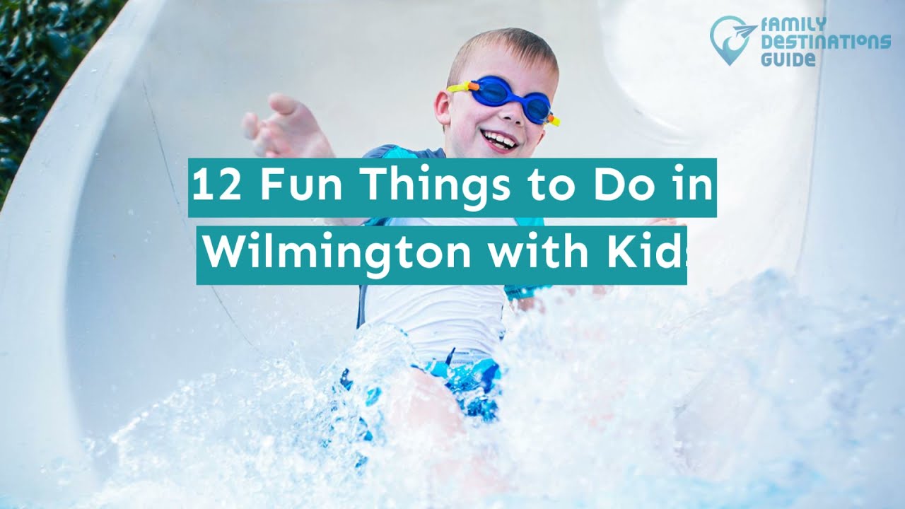 12 Fun Things to Do in Wilmington with Kids
