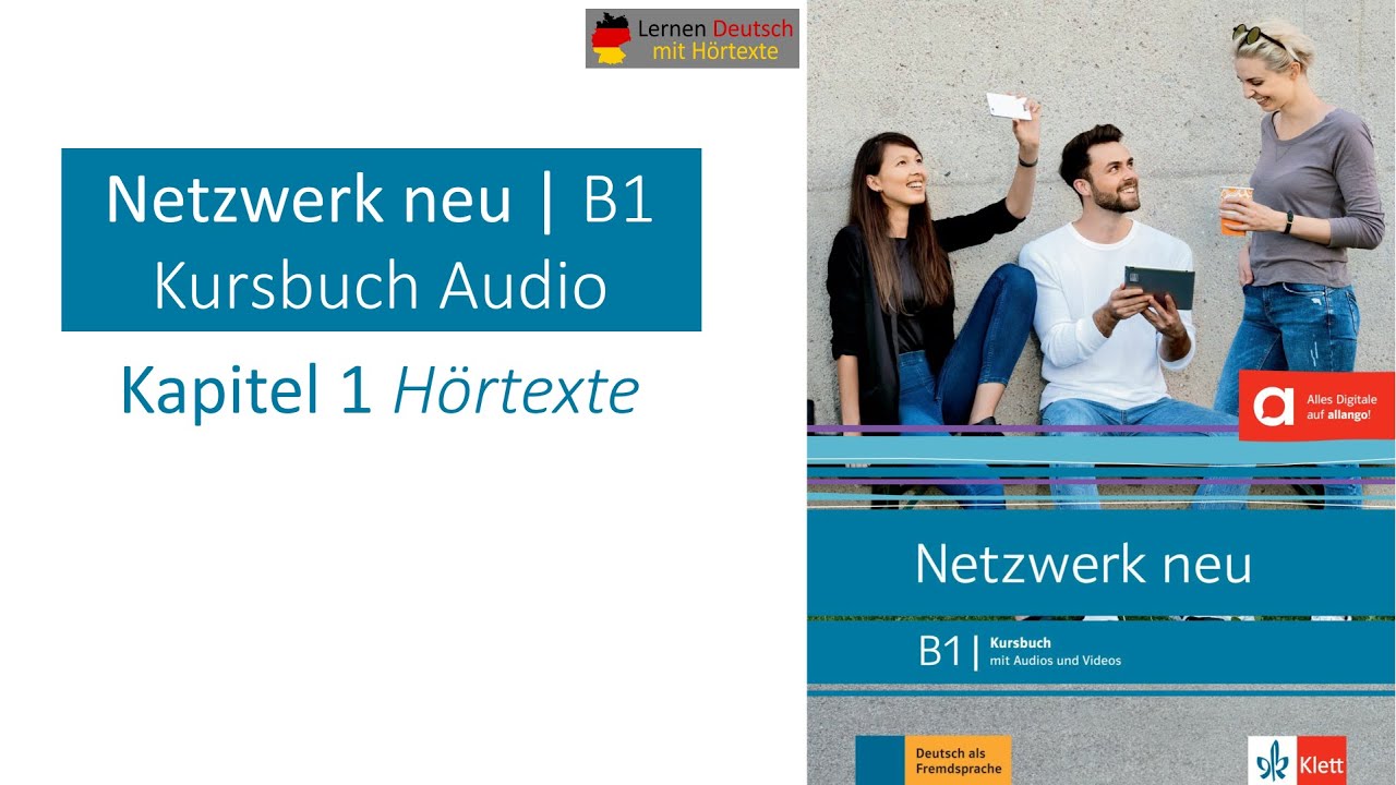 Netzwerk neu B1 Kursbuch Audio Kapitel 1 Hörtexte