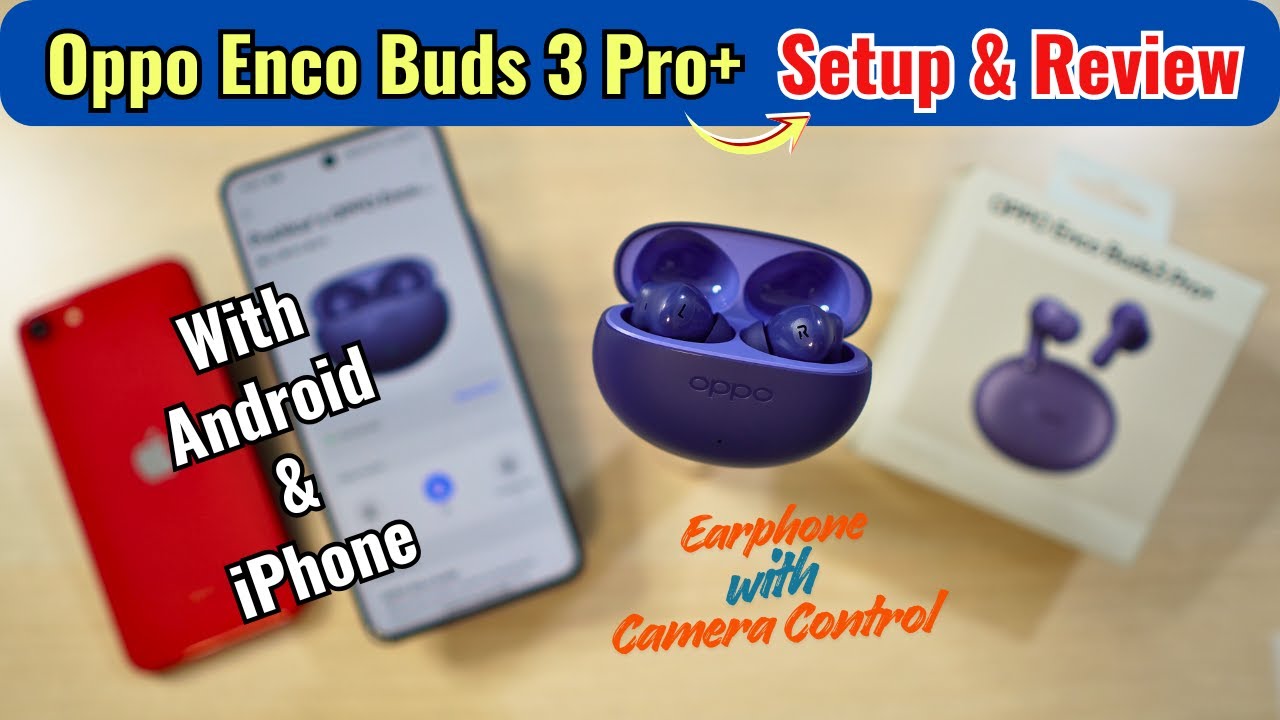 How to Use & Connect Oppo Enco Buds 3 Pro+ - Setup, Features & Review | Earphone with Camera Control