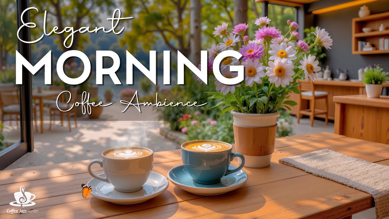 Elegant Spring Morning Bossa Nova With Coffee Ambience For Calm Thoughts And Steady Focus Daily