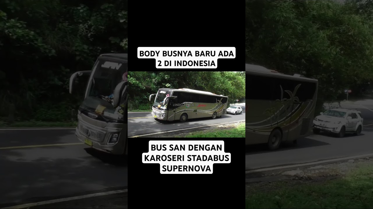PO SAN Dgn Karoseri Stadabus Supernova Ke 2 Di Indonesia #siliwangiantarnusa #tanjakanbatununggul