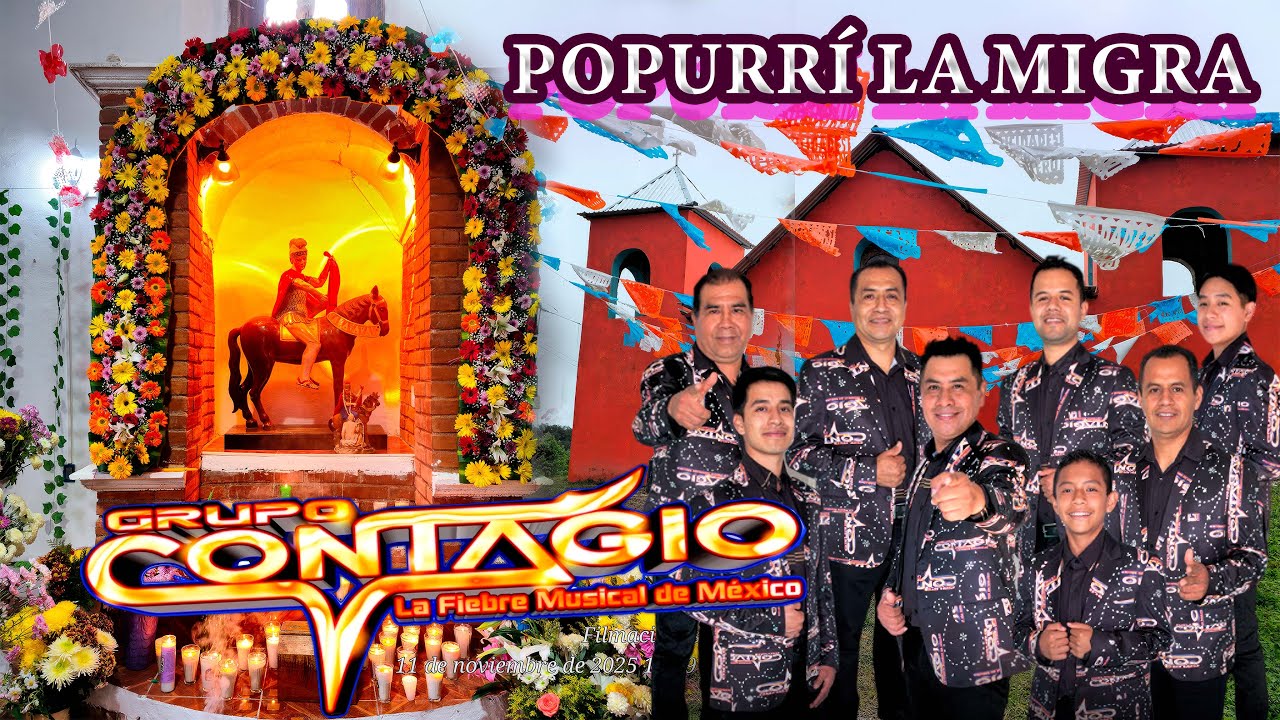 POPURRÍ LA MIGRA - GRUPO CONTAGIO LA FIEBRE MUSICAL DE MÉXICO